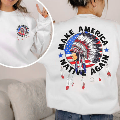 Make America Native Again - Chief Headdress Indigenous Pride - Two sides - Unisex T-Shirt/T-Shirt V-Neck/Hoodie/Sweatshirt