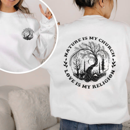 Nature Is My Church - Love Is My Religion - Two Sides - Unisex T-shirt/V-neck T-shirt/Hoodie/Sweatshirt