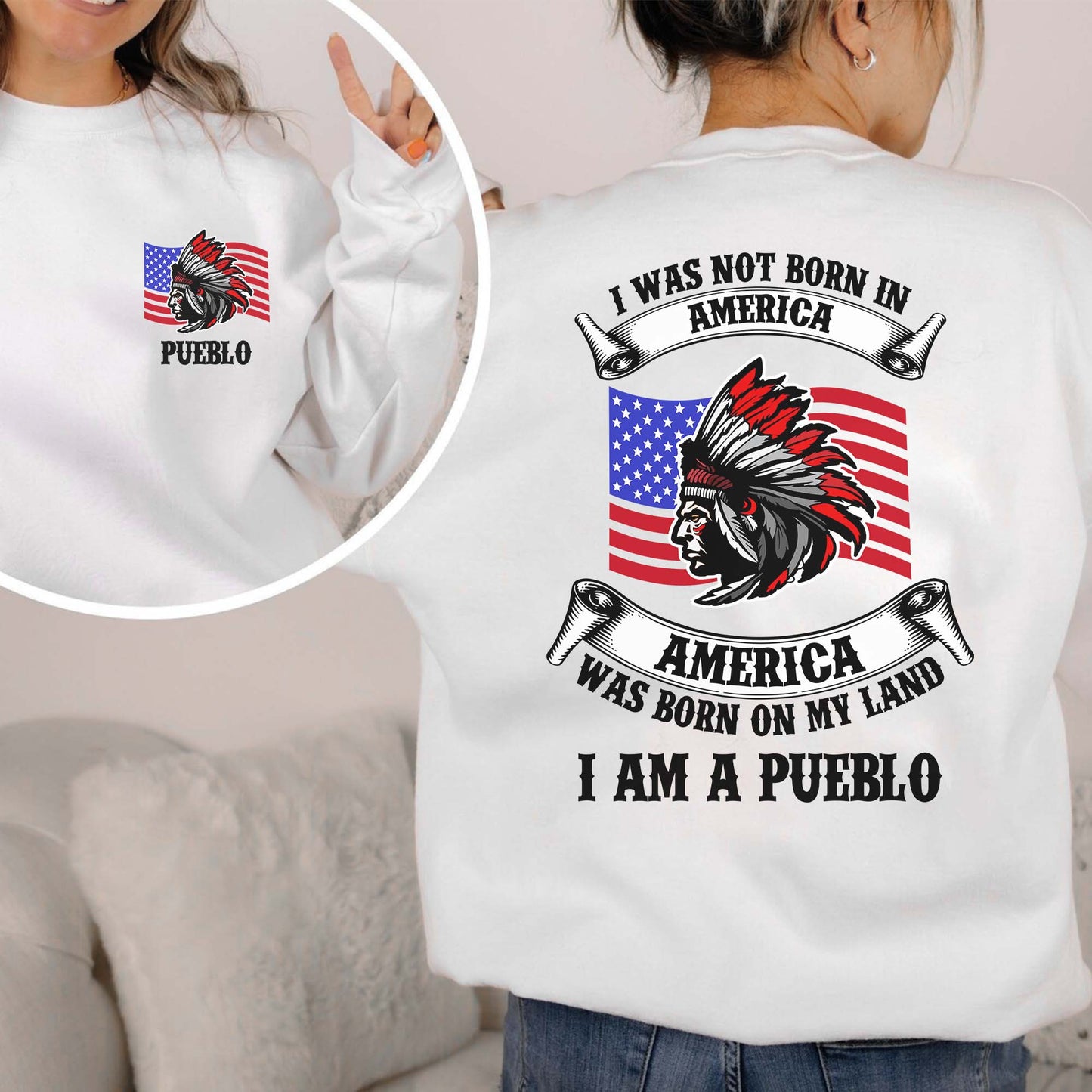 I Am Native - America Was Born On My Land - Custom Tribe Design - Two sides - T-Shirt/T-Shirt V-Neck/Hoodie/Sweatshirt