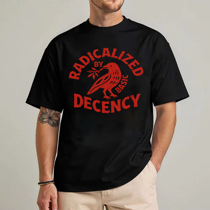 Radicalized by Basic Decency Unisex T-shirt/T-shirt V-neck/Hoodie/Sweatshirt