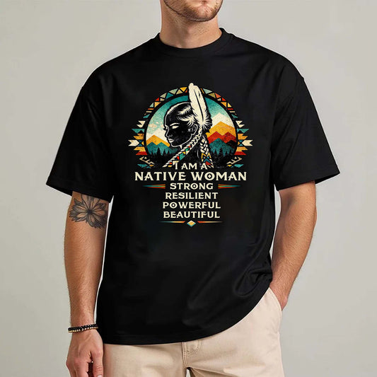 I Am A Native Woman - Strong Resilient Powerful Beautiful Indigenous  Unisex T-Shirt/T-Shirt V-Neck/Hoodie/Sweatshirt