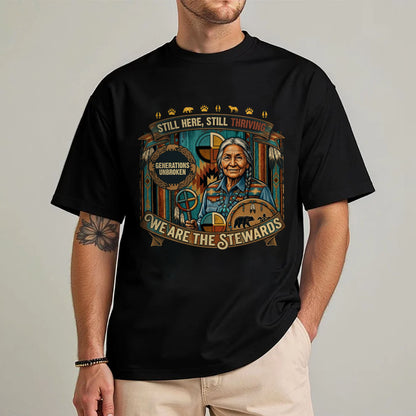 We Are The Stewards Native American - Still Here Still Thriving - Unisex T-shirt/V-neck T-shirt/Hoodie/Sweatshirt