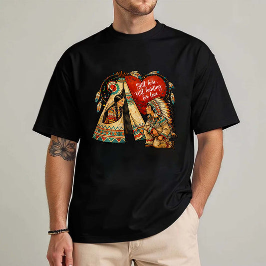 Still Here Still Hunting for Love - Indigenous Couple Heritage Unisex T-Shirt/T-Shirt V-Neck/Hoodie/Sweatshirt