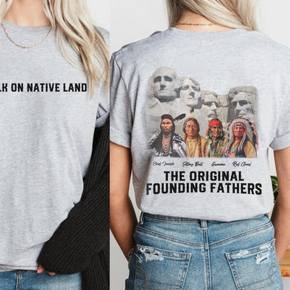 The Original Founding Fathers Native Leaders - Two sides - Unisex T-Shirt/T-Shirt V-Neck/Hoodie/Sweatshirt