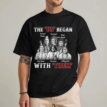 "The US Began With Them" Native American Leaders - Indigenous Chiefs Unisex T-Shirt/T-Shirt V-Neck/Hoodie/Sweatshirt