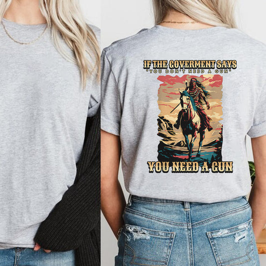 You Need A Gun Unisex - Two Sides - Unisex T-Shirt/T-Shirt V-Neck/Hoodie/Sweatshirt