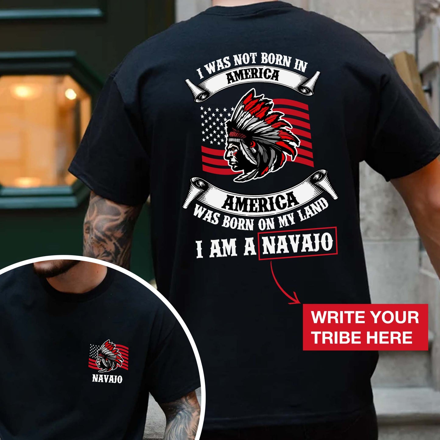 I Am Native - America Was Born On My Land - Custom Tribe Design - Two sides - T-Shirt/T-Shirt V-Neck/Hoodie/Sweatshirt