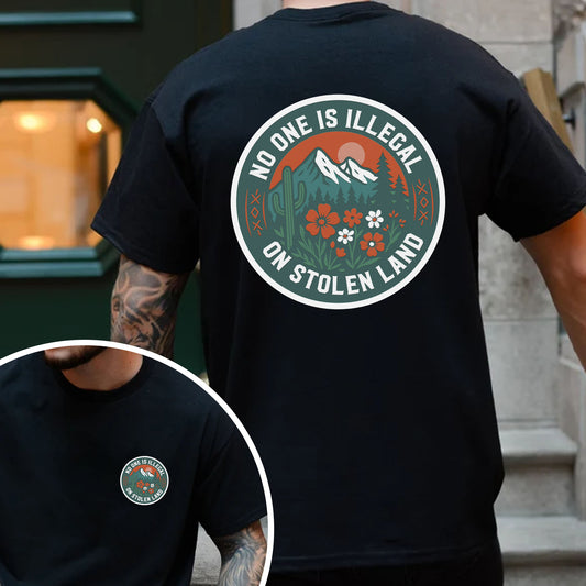 No One Is Illegal on Stolen Land Graphic Indigenous - Two sides - T-Shirt/T-Shirt V-Neck/Hoodie/Sweatshirt