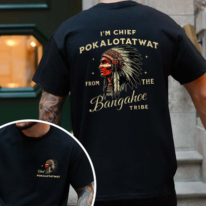 Chief Pokalotatwat - From the Bangahoe Tribe - Two sides - Unisex T-shirt/V-neck T-shirt/Hoodie/Sweatshirt
