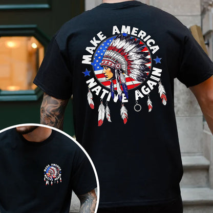 Make America Native Again - Chief Headdress Indigenous Pride - Two sides - Unisex T-Shirt/T-Shirt V-Neck/Hoodie/Sweatshirt