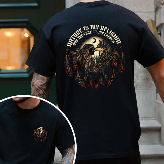 Nature Is My Religion The Earth Is My Church Wolf Spirit - Two Sides - Unisex T-Shirt/T-Shirt V-Neck/Hoodie/Sweatshirt