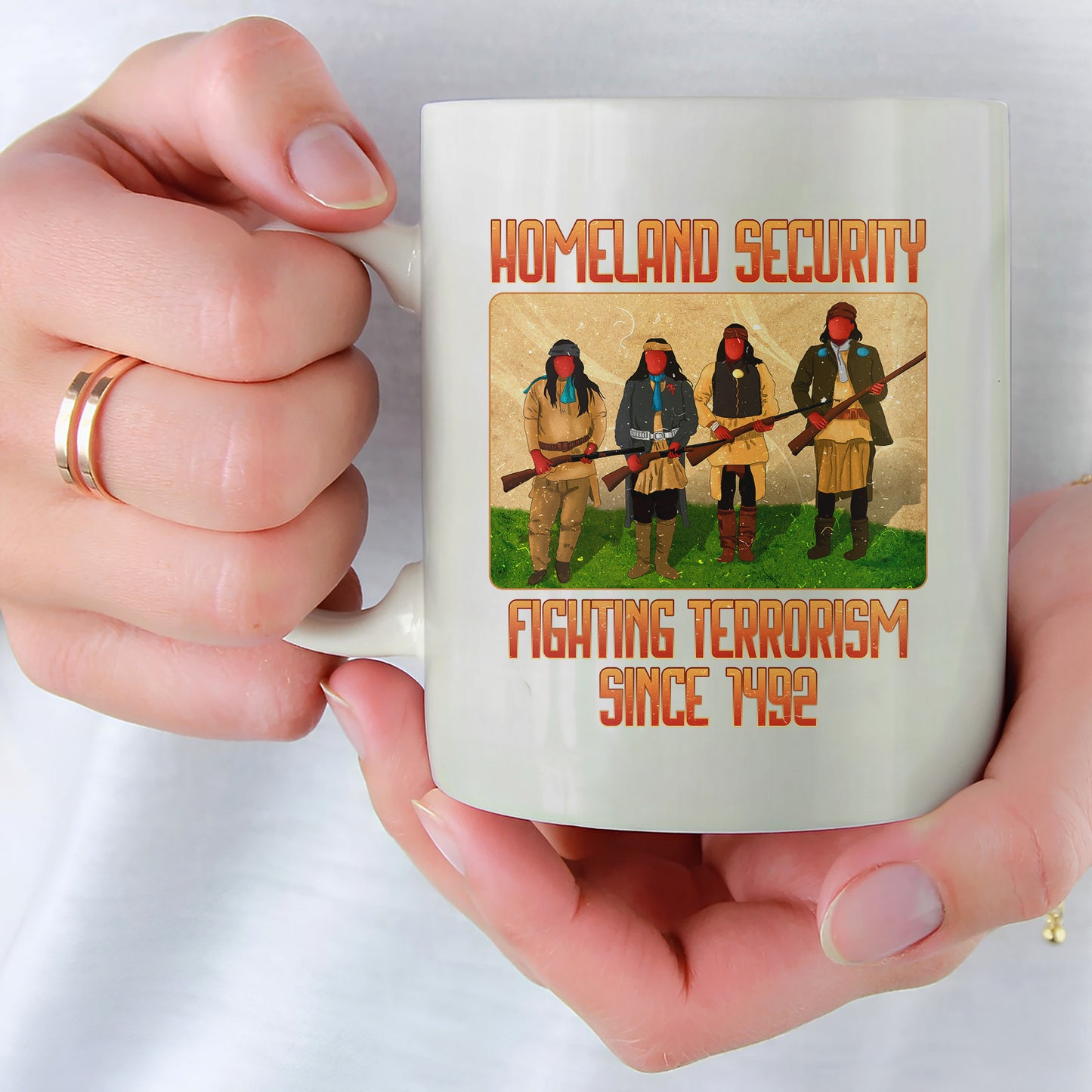 Homeland Security Fighting Terrorism Since 1492 Ceramic Coffee Mug 03