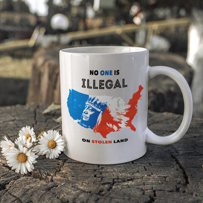 No One Is Illegal On Stolen Land. We Walk On Native Land Mug S22