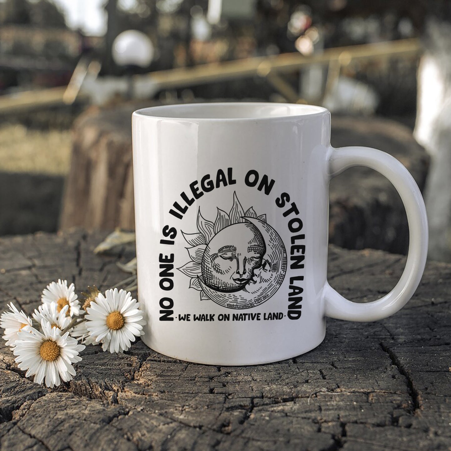 No One Is Illegal On Stolen Land. We Walk On Native Land Mug S18