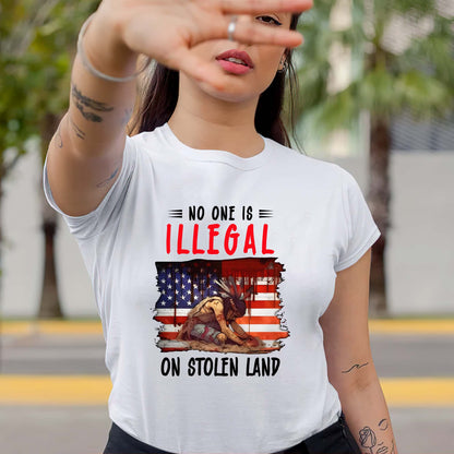 No One Is Illegal on Stolen Land - Native American Pride Unisex T-Shirt/T-Shirt V-Neck/Hoodie/Sweatshirt