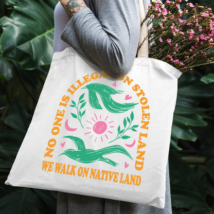 NO ONE IS ILLEGAL ON STOLEN LAND. WE WALK ON NATIVE LAND - Tote Bag S17