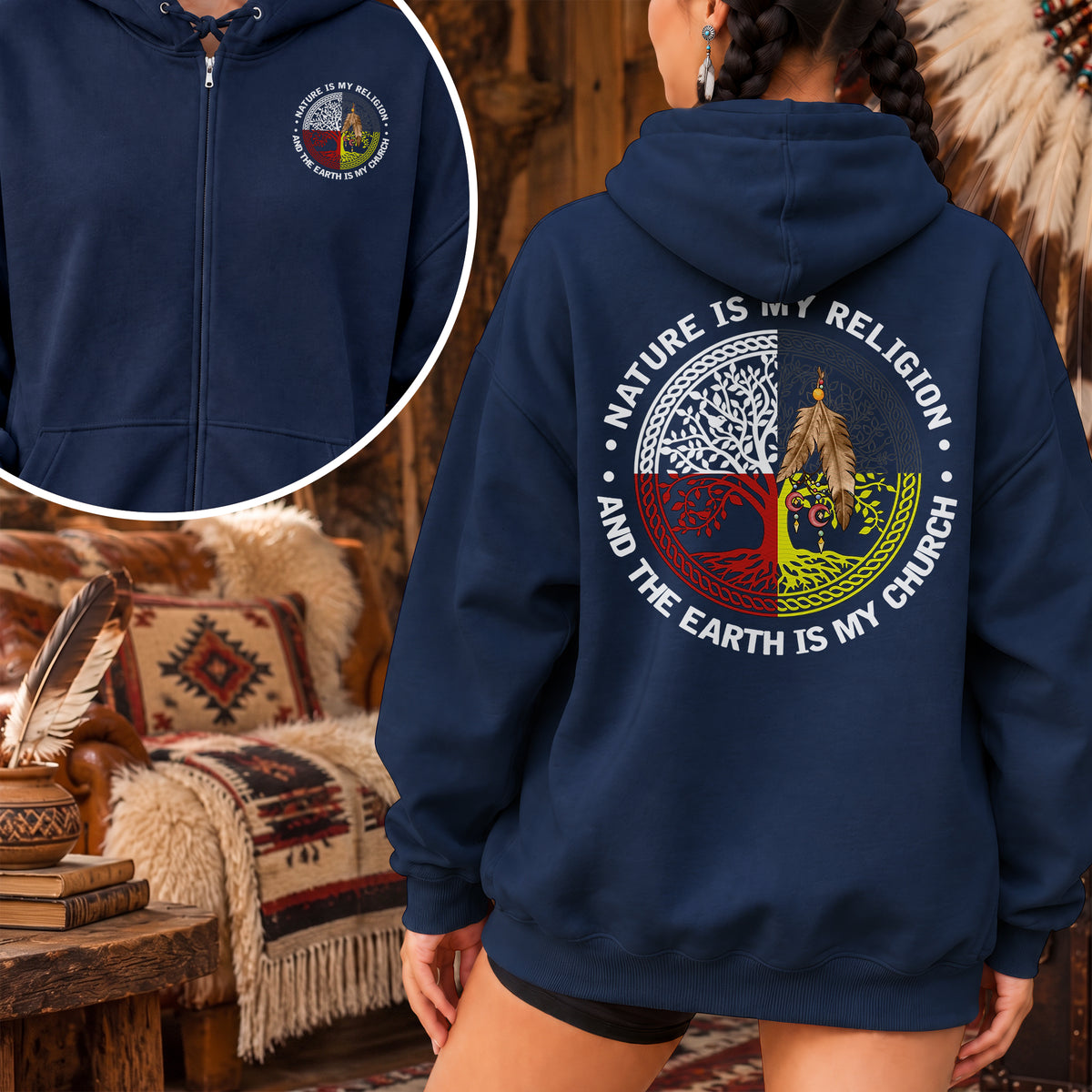 Nature Is My Church Earth Is My Mother Wisdom - Two Sides Unisex Hoodie Zip