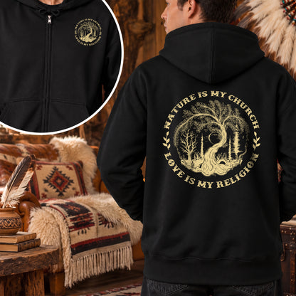 Nature Is My Church - Love Is My Religion - Two Sides Unisex Hoodie Zip