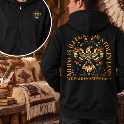 No One Is Illegal On Stolen Land - Two Sides Unisex Hoodie Zip