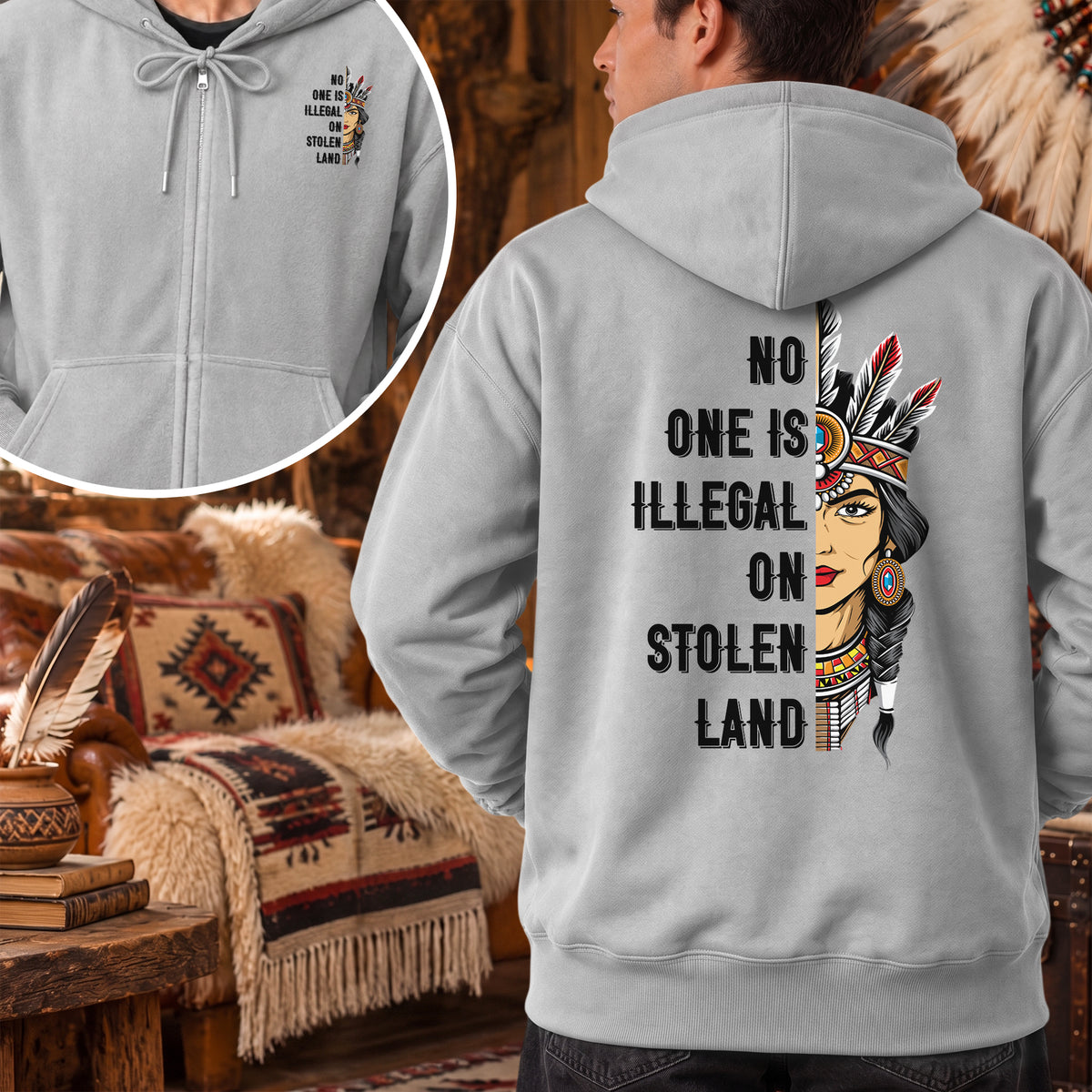 No One Is Illegal On Stolen Land Indigenous Rights - Two Sides Unisex Hoodie Zip
