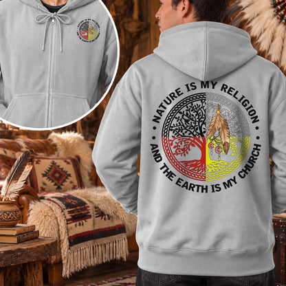Nature Is My Church Earth Is My Mother Wisdom - Two Sides Unisex Hoodie Zip