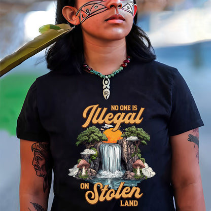 No One Is Illegal On Stolen Land - Waterfall Design Front Print Unisex T-Shirt/T-Shirt V-Neck/Hoodie/Sweatshirt