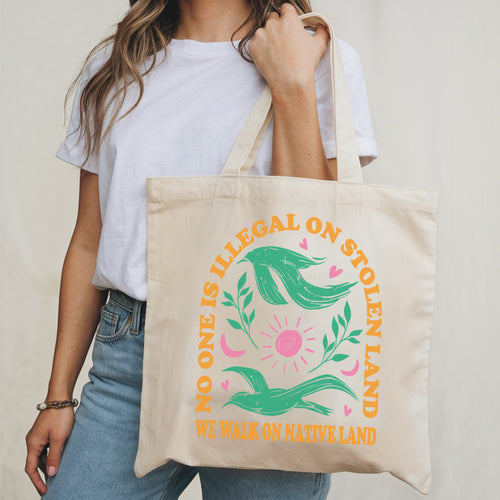 NO ONE IS ILLEGAL ON STOLEN LAND. WE WALK ON NATIVE LAND - Tote Bag S17