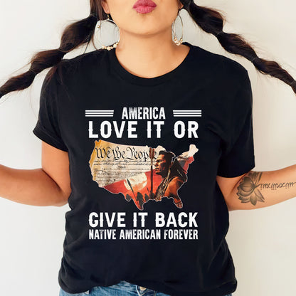 "Love It or Give It Back" Native American Unisex T-Shirt/T-Shirt V-Neck/Hoodie/Sweatshirt
