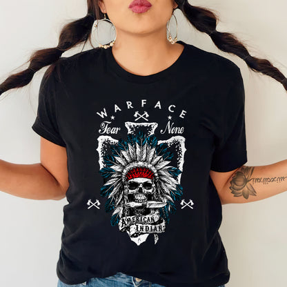 War Face Fear None Native American Warrior Unisex T-shirt/V-neck T-shirt /Hoodie/Sweatshirt