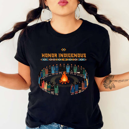 Honor Indigenous Fire Circle - Native American Spirit Unisex T-Shirt/T-Shirt V-Neck/Hoodie/Sweatshirt