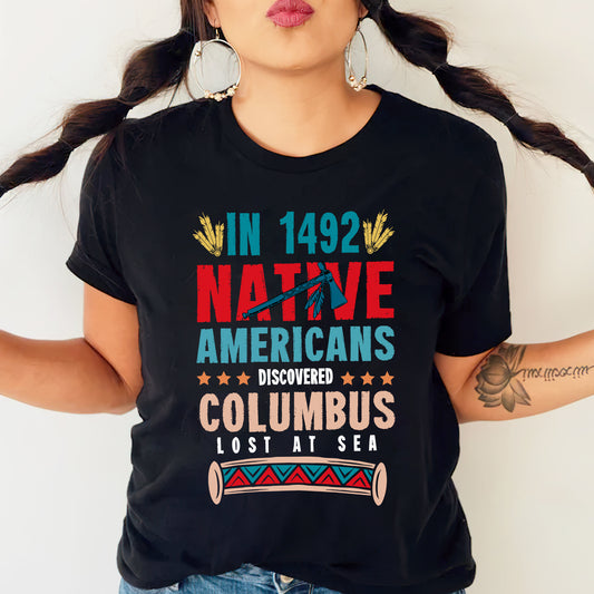 1492 Native Americans Discovered Columbus Unisex T-Shirt/T-Shirt V-Neck/Hoodie/Sweatshirt