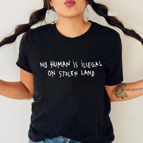 No Human Is Illegal on Stolen Land Unisex T-Shirt/T-Shirt V-Neck/Hoodie/Sweatshirt - Support for Indigenous Rights, Immigrant Justice