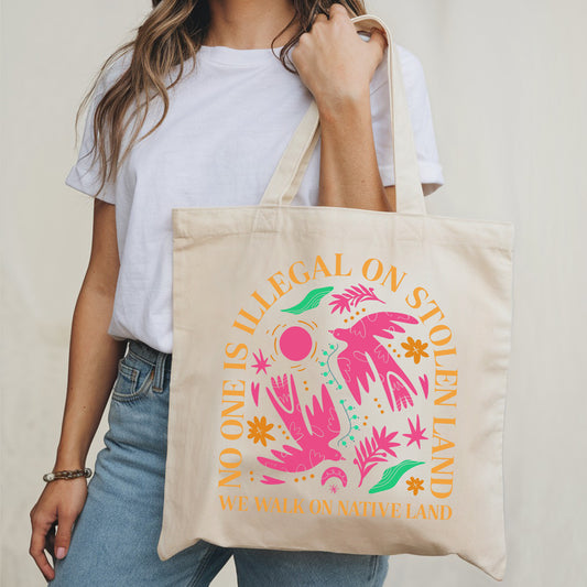 NO ONE IS ILLEGAL ON STOLEN LAND. WE WALK ON NATIVE LAND - Tote Bag S15