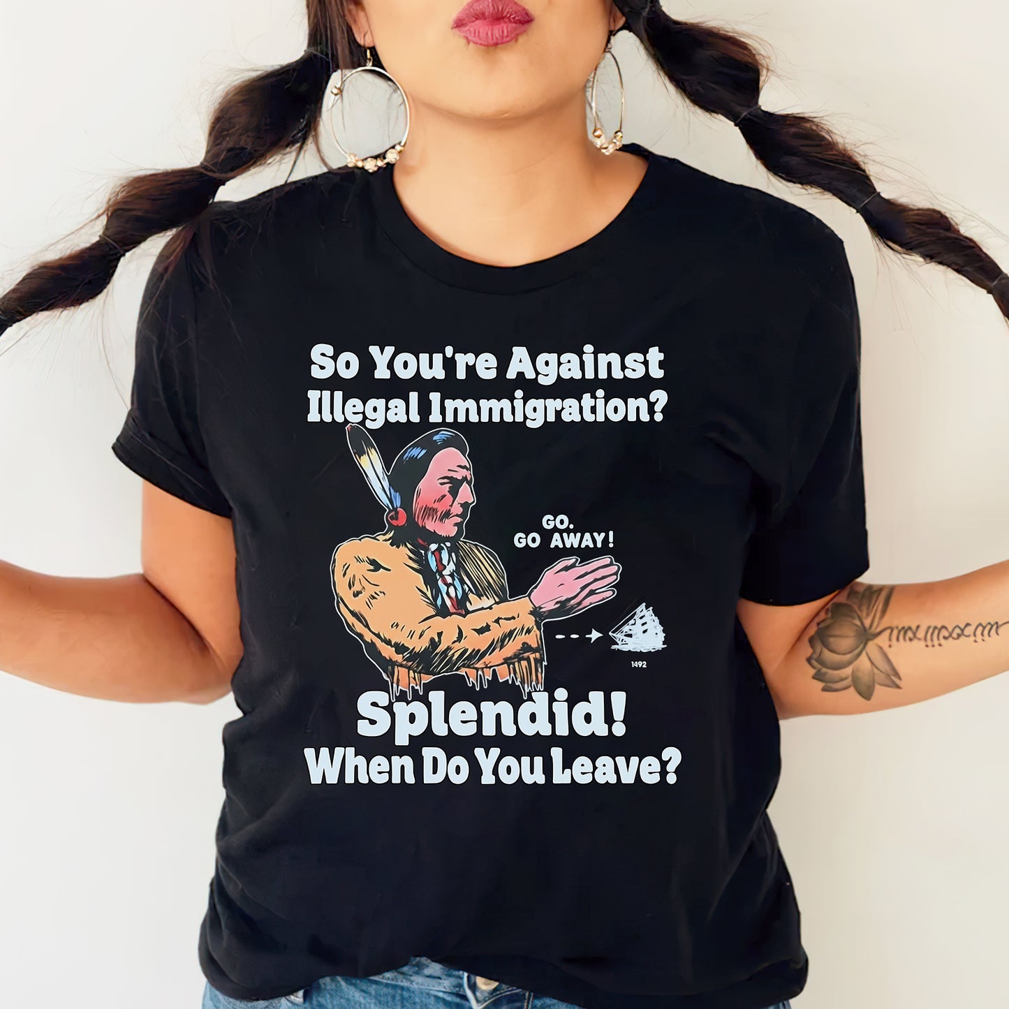 "Splendid - When Do You Leave?" Native Statement Unisex T-Shirt/T-Shirt V-Neck/Hoodie/Sweatshirt