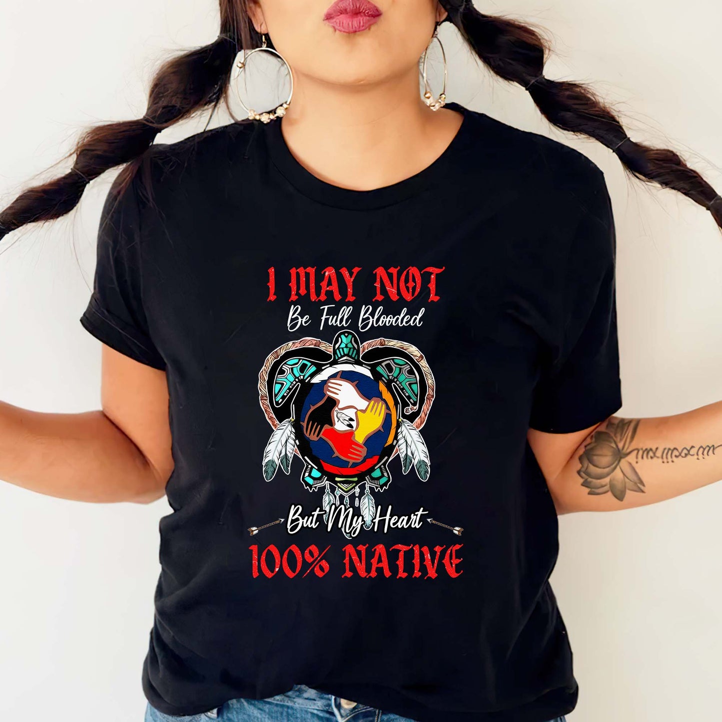 I May Not Be Full Blooded But My Heart 100% Native - Indigenous Pride Unisex T-Shirt/T-Shirt V-Neck/Hoodie/Sweatshirt