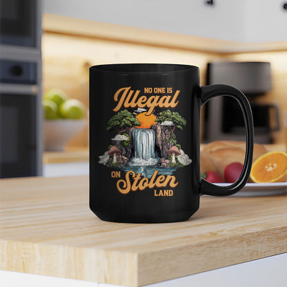 No One Is Illegal On Stolen Land. We Walk On Native Land Mug S21