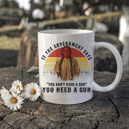 Sitting Bull Native American Indian-You Need A Gun Ceramic Coffee Mug 09