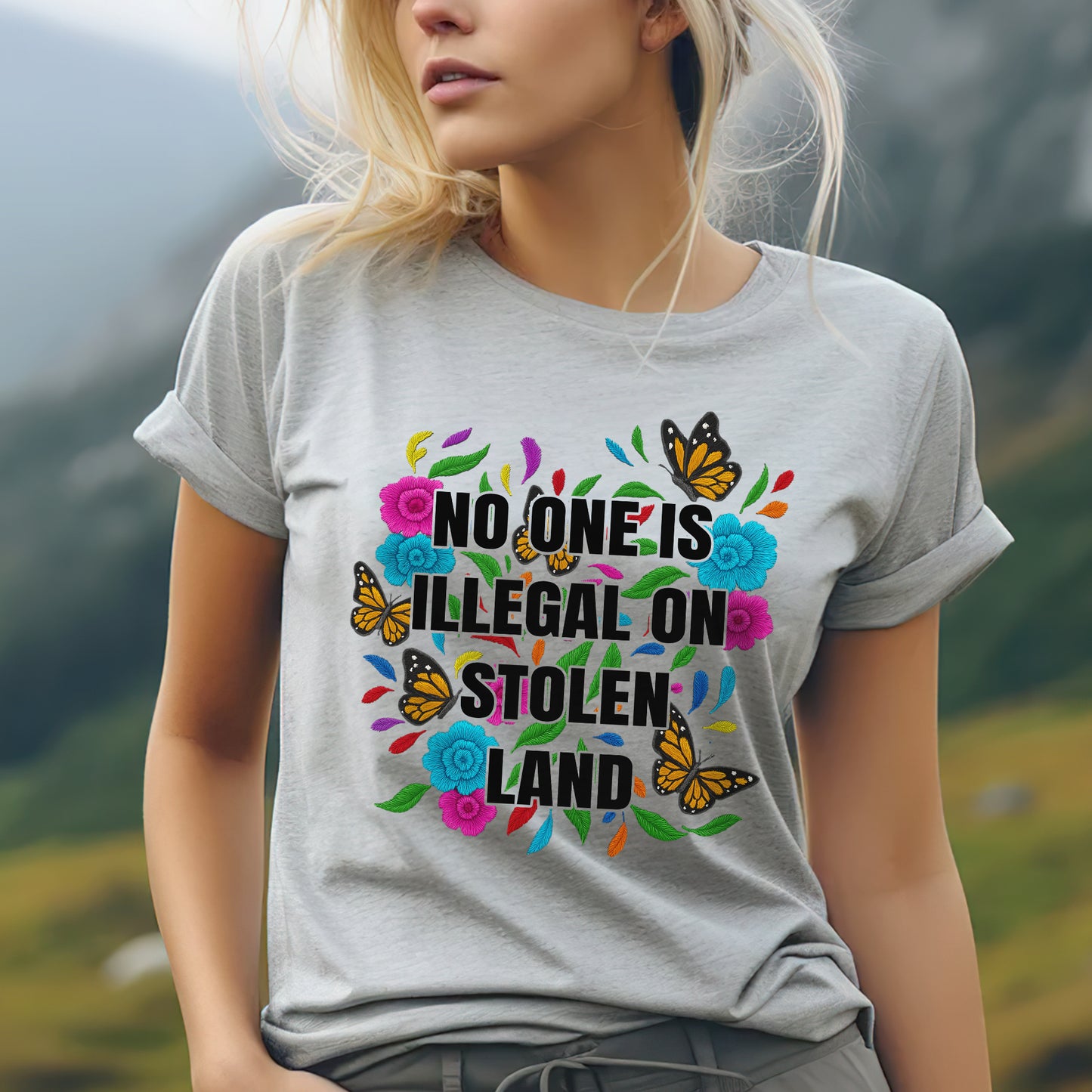 No One Is Illegal On Stolen Land Floral Colorful Monarch Unisex T-Shirt/T-Shirt V-Neck/Hoodie/Sweatshirt