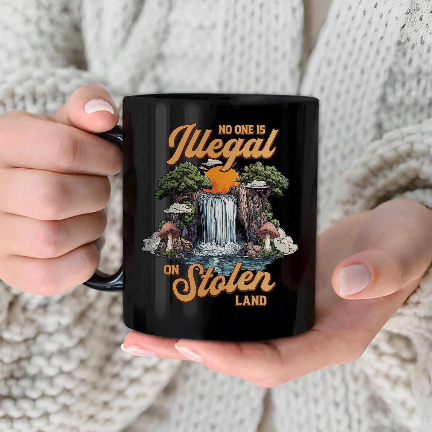 No One Is Illegal On Stolen Land. We Walk On Native Land Mug S21