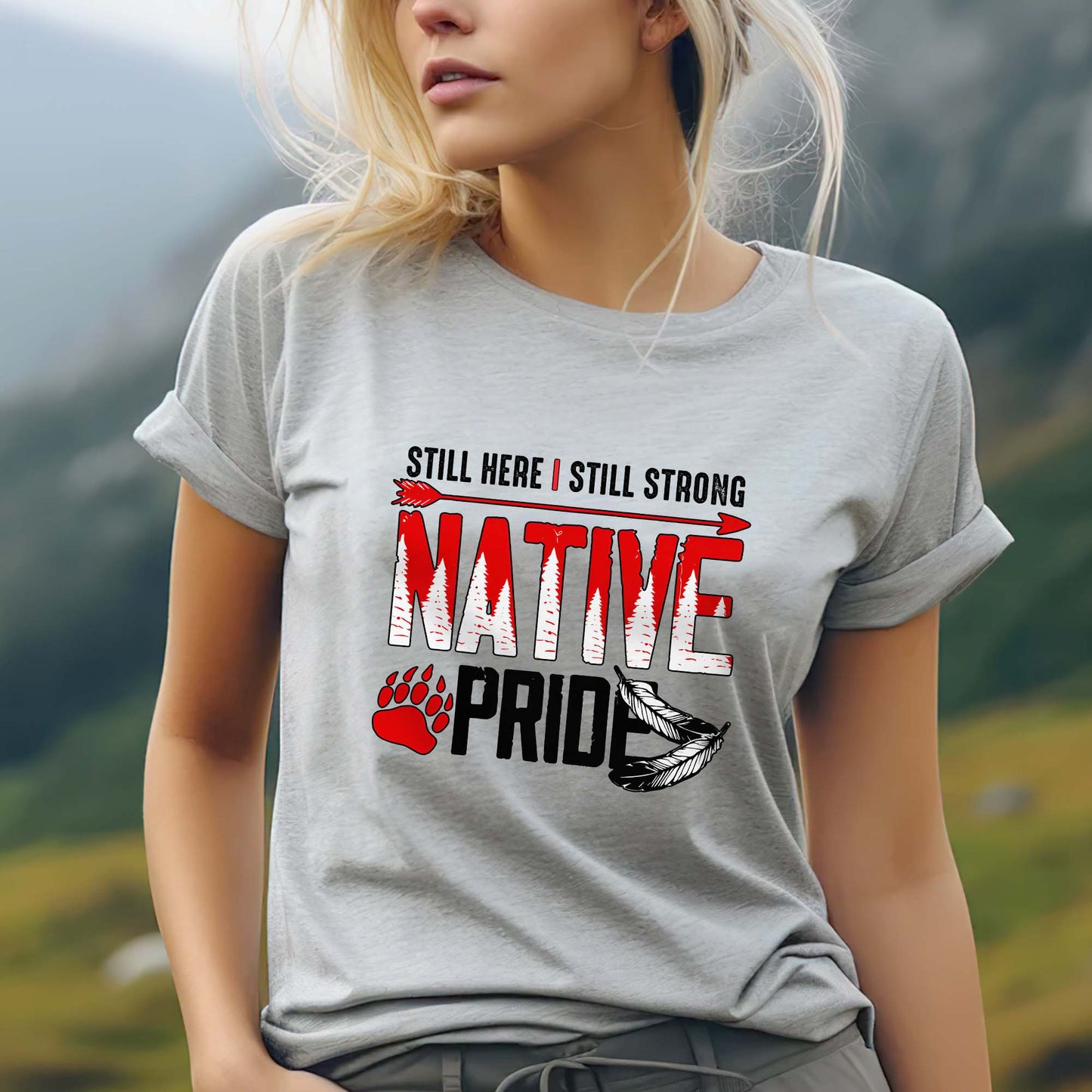 Still Here Still Strong Native Pride - Native American Pride Graphic Unisex T-Shirt/T-Shirt V-Neck/Hoodie/Sweatshirt