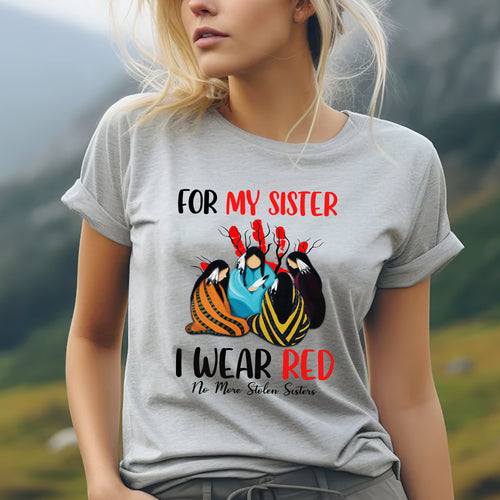 MMIW For My Sisters I Wear Red No More Sister Stolen Unisex T-Shirt/Hoodie/Sweatshirt