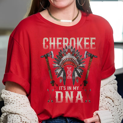 Cherokee It's In My DNA Red Color Unisex T-Shirt/Hoodie/Sweatshirt