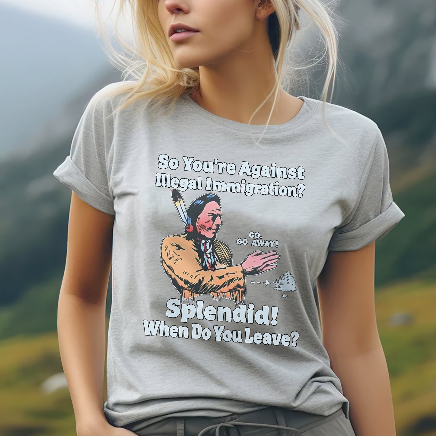 "Splendid - When Do You Leave?" Native Statement Unisex T-Shirt/T-Shirt V-Neck/Hoodie/Sweatshirt