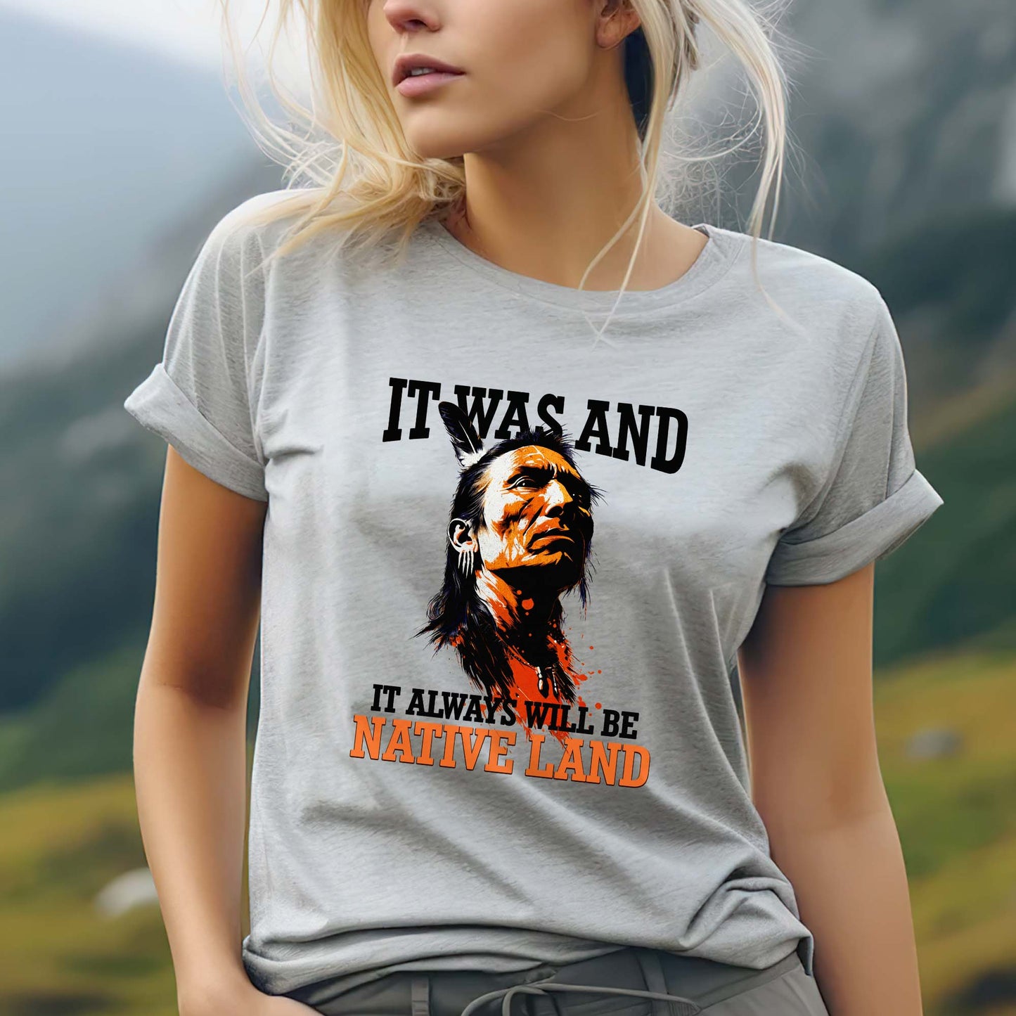 It Was And It Always Will Be Native Land - Native American Pride Unisex T-shirt/T-shirt V-neck/Hoodie/Sweatshirt