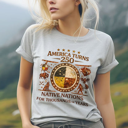 America Turns 250 Native Nations - Indigenous Heritage Before 1776 - Unisex T-shirt/V-neck T-shirt/Hoodie/Sweatshirt