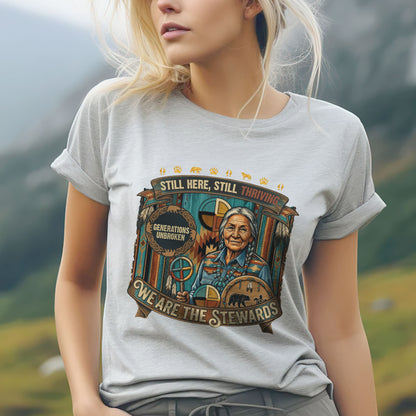 We Are The Stewards Native American - Still Here Still Thriving - Unisex T-shirt/V-neck T-shirt/Hoodie/Sweatshirt