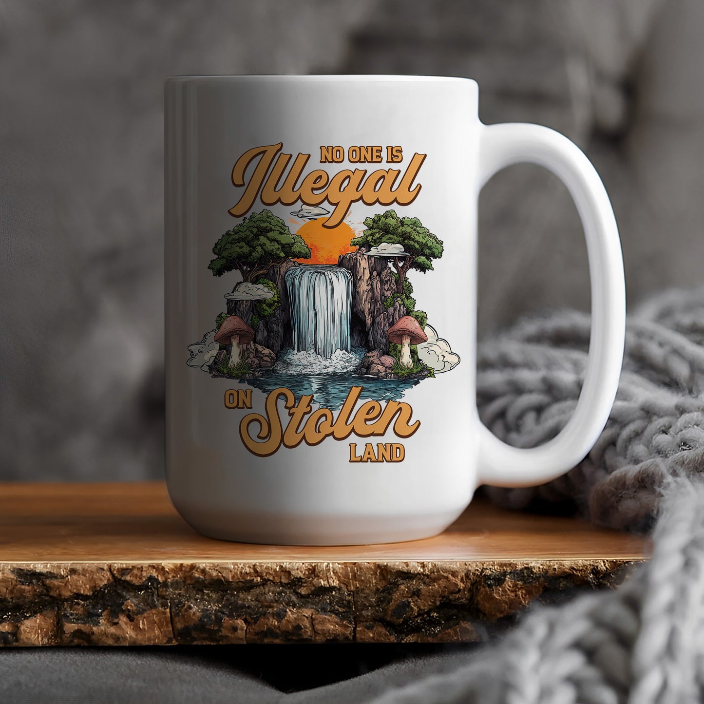 No One Is Illegal On Stolen Land. We Walk On Native Land Mug S21