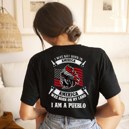 I Am Native - America Was Born On My Land - Custom Tribe Design - Two sides - T-Shirt/T-Shirt V-Neck/Hoodie/Sweatshirt