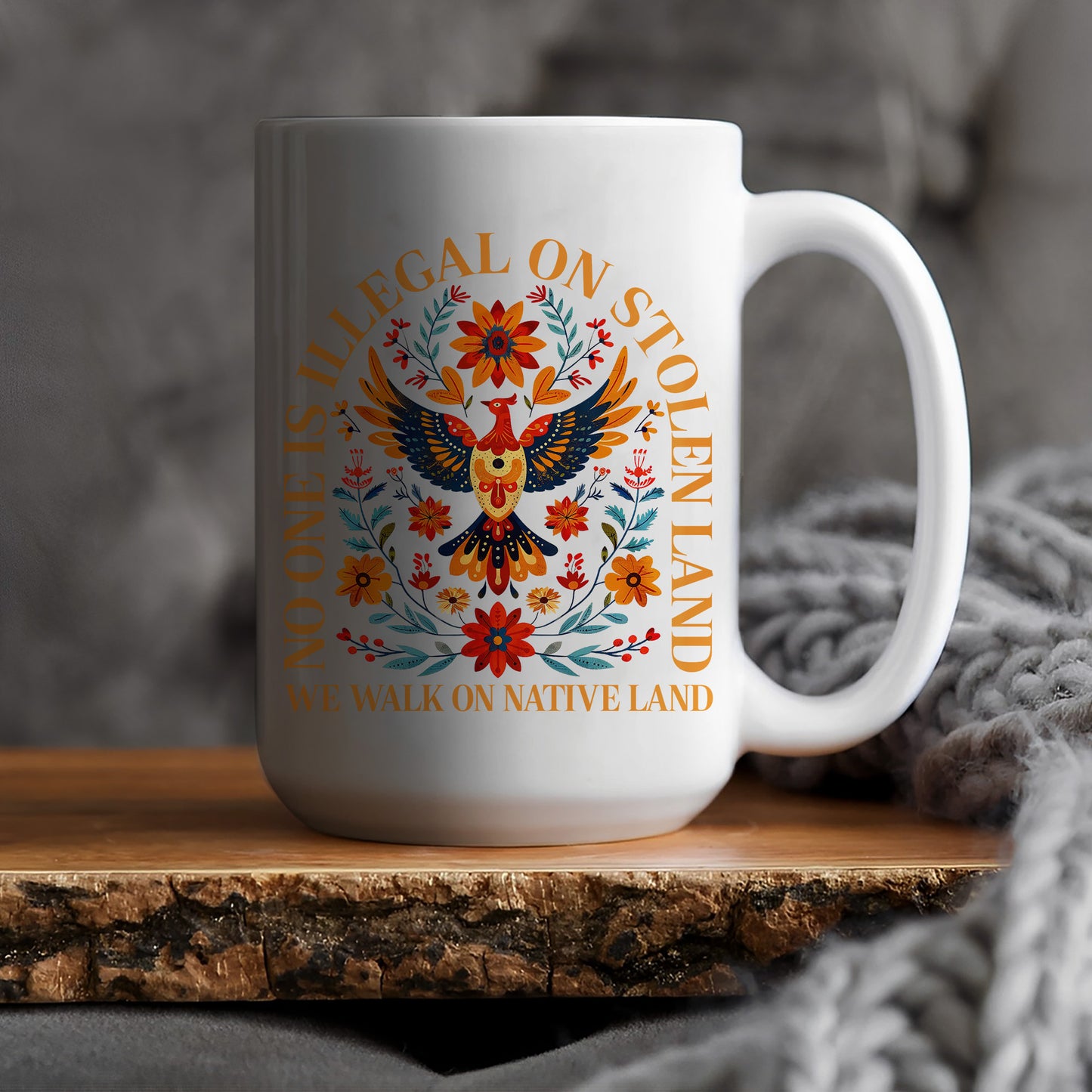 No One Is Illegal On Stolen Land. We Walk On Native Land Mug S28