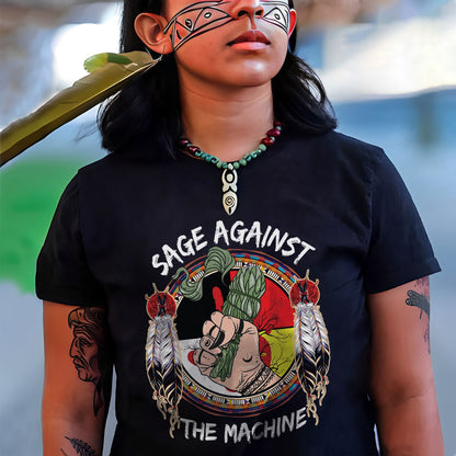 Sage Against The Machine Indigenous Power- MMIW Unisex T-Shirt/Hoodie/V-Neck/Sweatshirt